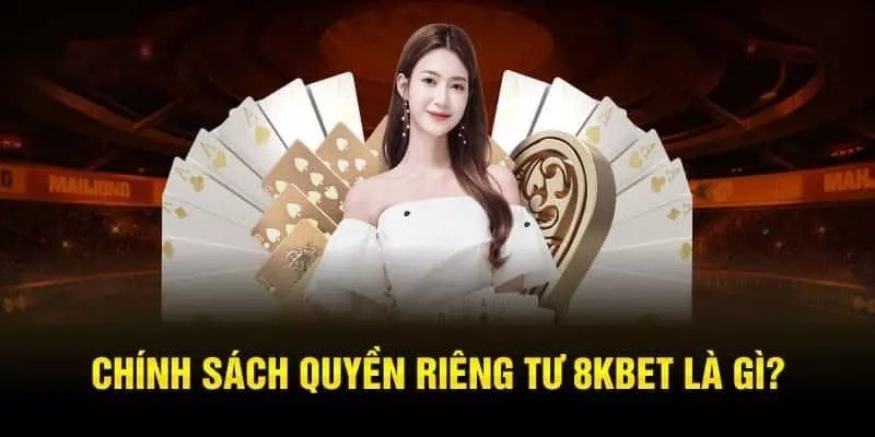 Hiểu về quyền riêng tư 8Kbet