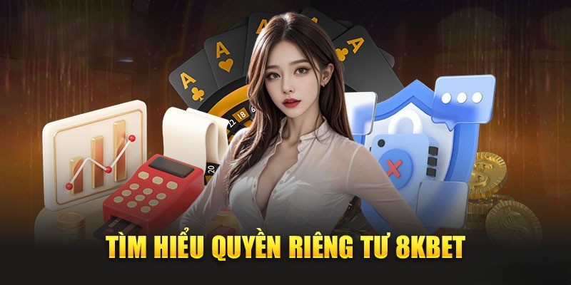 Người chơi mới cần nắm về các quy định của chính sách riêng tư 